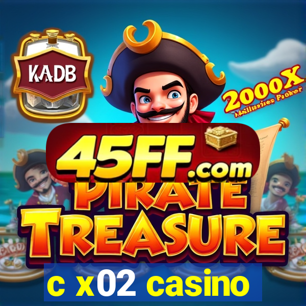 c x02 casino